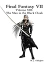 Final Fantasy VII: The Man in the Black Cloak Final Fantasy VII: The Man in the Black Cloak