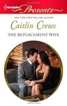 The Replacement Wife by Caitlin Crews