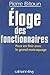 Eloge des fonctionnaires - Pour en finir avec le grand matraq... by Pierre Bitoun