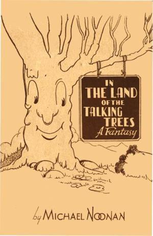 In the Land of Talking Trees: A Fantasy