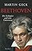 Beethoven: Der Schöpfer und sein Universum (German Edition)