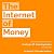 The Internet of Money