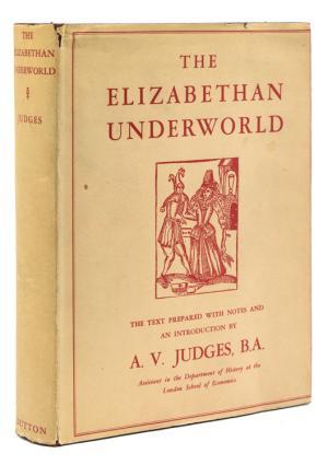 The Elizabethan Underworld: A Collection of Tudor and Early Stuart Tracts and Ballads: Key Writings on Subcultures 1535-1727: Classics from the Underworld, Volume One (Hardcover)