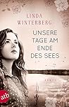 Unsere Tage am Ende des Sees by Linda Winterberg