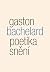Poetika snění by Gaston Bachelard Poetika snění by Gaston Bachelard