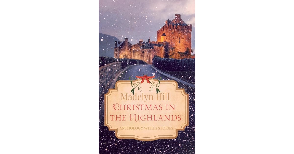 Christmas In The Highlands by Madelyn Hill