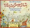 Your Official Guide to Reaganworld by Mort Gerberg