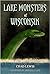 Lake Monsters of Wisconsin