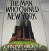 The man who owned New York: A novel