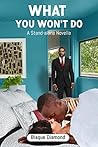 What You Won't Do: A Stand-alone Novella