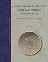 Jewish Aramaic Curse Texts from Late-Antique Mesopotamia by Dan Levene
