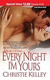 Every Night I'm Yours by Christie Kelley Every Night I'm Yours by Christie Kelley