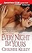 Every Night I'm Yours (The ...
