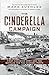 The Cinderella Campaign: First Canadian Army and the Battles for the Channel Ports