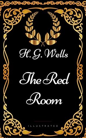 The Red Room : By H. G. Wells - Illustrated