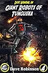 Giant Robots of Tunguska (Doc Vandal Adventures #4) Giant Robots of Tunguska (Doc Vandal Adventures #4)