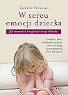 W sercu emocji dziecka by Isabelle Filliozat