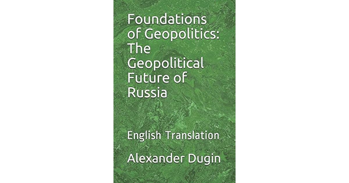 Foundations of Geopolitics: The Geopolitical Future of Russia: English