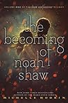 The Becoming of Noah Shaw by Michelle Hodkin