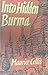 Into Hidden Burma: An Autobiography