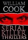 Serial Killer Thrillers by William   Cook