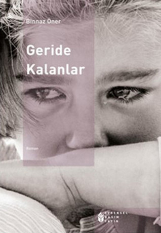 Geride Kalanlar (Geride Kalanlar, #1)