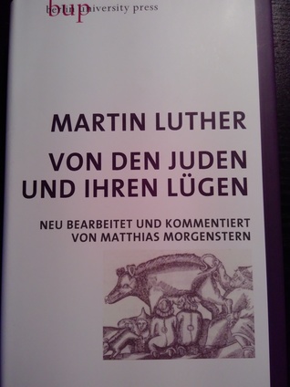 Von den Juden und ihren Lügen - neu bearbeitet und kommentiert von Matthias Morgenstern
