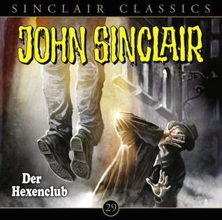 John Sinclair Classics - Folge 29 - Der Hexenclub