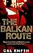 The Balkan Route by Cal Smyth