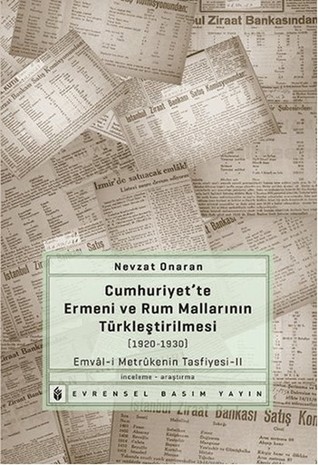 Cumhuriyet'te Ermeni ve Rum Mallarının Türkleştirilmesi (1920-1930) (Emval-i Metrukenin Tasfiyesi - 2)