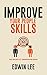 Improve Your People Skills by Edwin Oscar Lee
