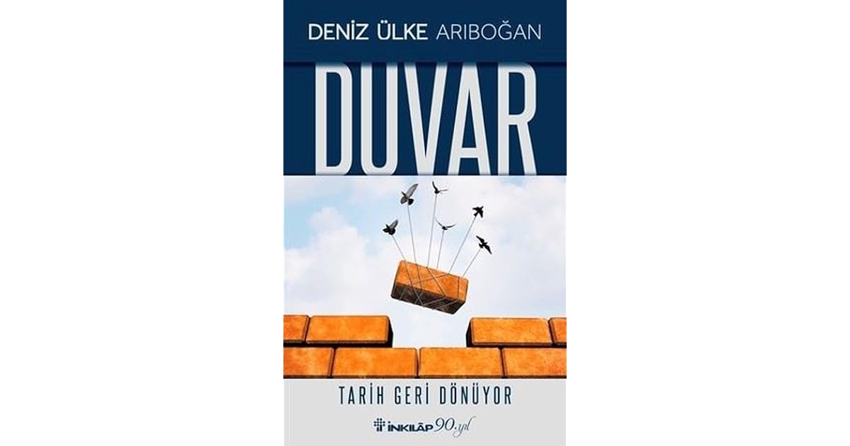 Duvar Tarih Geri Dönüyor by Deniz Ülke Arıboğan Duvar Tarih Geri Dönüyor by Deniz Ülke Arıboğan