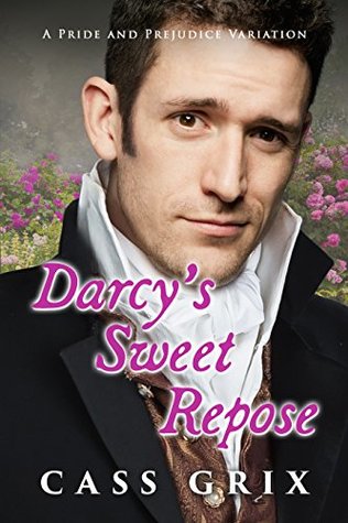 Darcy's Sweet Repose: A Pride and Prejudice Variation (Kindle Edition)