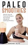Paleo Smoothies by Margaret Blair