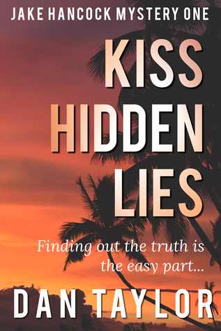 Kiss Hidden Lies (Jake Hancock P.I. #1)