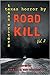 Road Kill: Texas Horror by Texas Writers Volume 2
