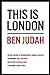 This Is London: Life and Death in the World City