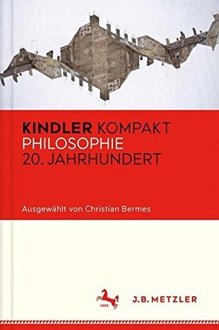 Kindler Kompakt: Philosophie 20. Jahrhundert (German Edition)