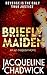 Briefly Maiden