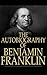 Autobiography of Benjamin Franklin by Benjamin Franklin