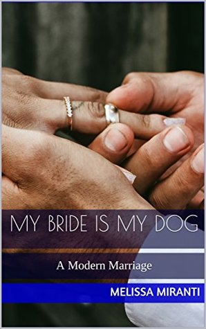 My Bride Is My Dog: A Modern Marriage (Kindle Edition)