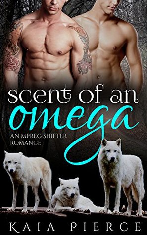 Scent of an Omega (Riverrun Alphas #1)