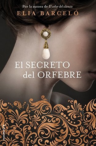 Portada de El secreto del orfebre, de Elia Barceló