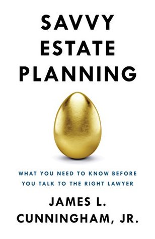 Savvy Estate Planning: What You Need to Know Before You Talk to the Right Lawyer (Kindle Edition)