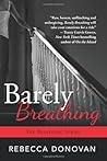 Barely Breathing by Rebecca Donovan Barely Breathing by Rebecca Donovan