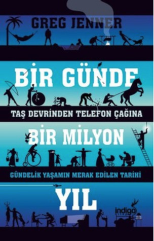 Bir Günde Bir Milyon Yıl: Gündelik Yaşamın Merak Edilen Tarihi