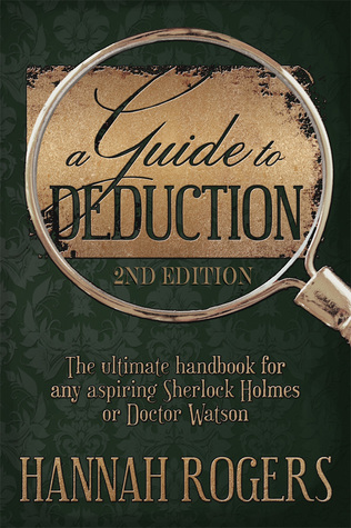 A Guide to Deduction: The Ultimate Handbook For Any Aspiring Sherlock Holmes or Doctor Watson (Paperback)