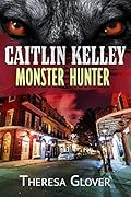 Caitlin Kelley - Monster Hunter