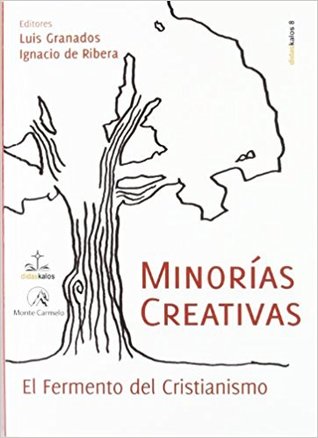 Minorías Creativas. El fermento del cristianismo