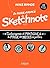 Le guide avancé du sketchnote: Techniques et pratique de la prise de notes visuelles (French Edition)